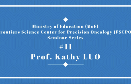 Ministry of Education Frontiers Science Center for Precision Oncology Seminar Series 11