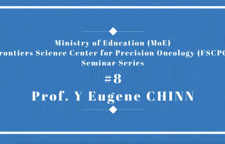 Ministry of Education Frontiers Science Center for Precision Oncology Seminar Series 2022_08